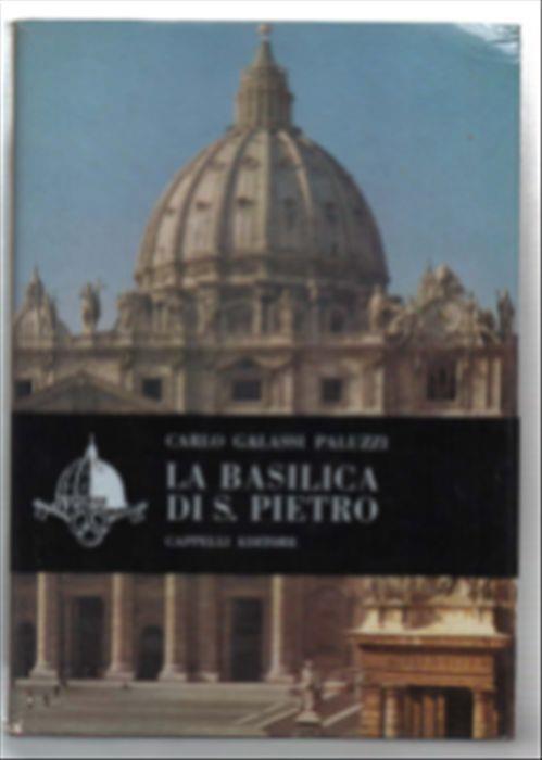 La Basilica Di S. Pietro - Carlo Galassi Paluzzi - copertina