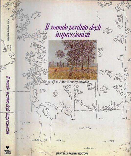 Il mondo perduto degli impressionisti - Alice Bellony-Rewald - copertina
