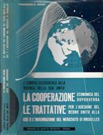 L' Europa occidentale alla ricerca della sua unità. La cooperazione economica del dopoguerra. Le trattative per l'adesione del Regno Unito alla Cee e l'interruzione del negoziato di Bruxelles