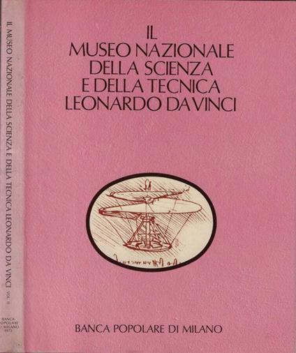 Il museo Nazionale della scienza e della tecnica Leonardo Da Vinci Volume II - Orazio Curti - copertina