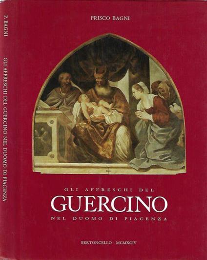 Gli affreschi del Guercino nel Duomo di Piacenza - Prisco Bagni - copertina