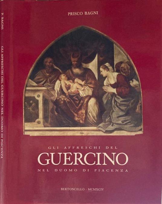 Gli Affreschi del Guercino nel Duomo di Piacenza - Prisco Bagni - copertina
