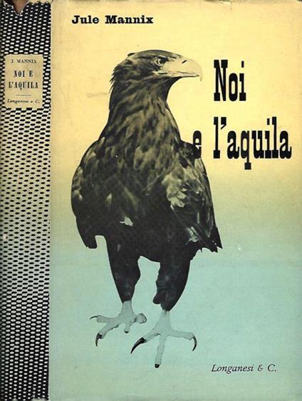Noi e l'aquila - Jule Mannix - copertina
