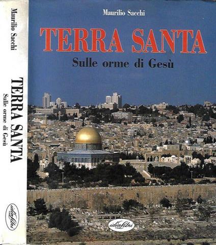 Terra Santa. Sulle orme di Gesù - Maurilio Sacchi - copertina