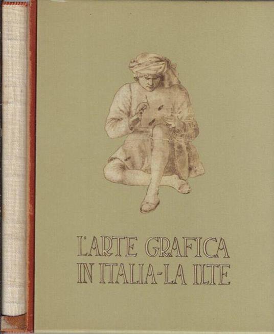 L' arte grafica in Italia – la Ilte - Luigi Carluccio - copertina