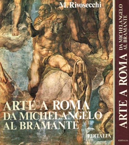 Arte a Roma. Da Michelangelo al Bramante - Mario Rivosecchi - copertina