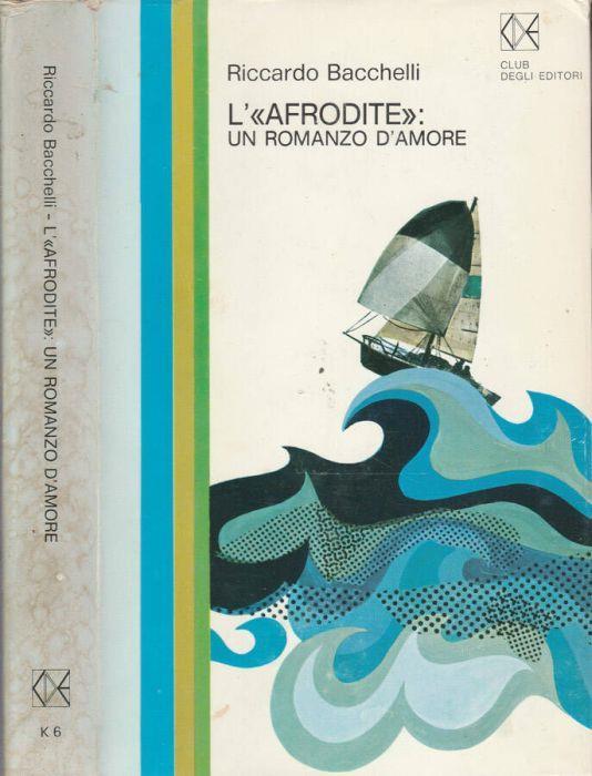 L' "Afrodite": un romanzo d'amore - Riccardo Bacchelli - copertina