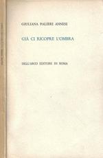 Già ci ricopre l'ombra