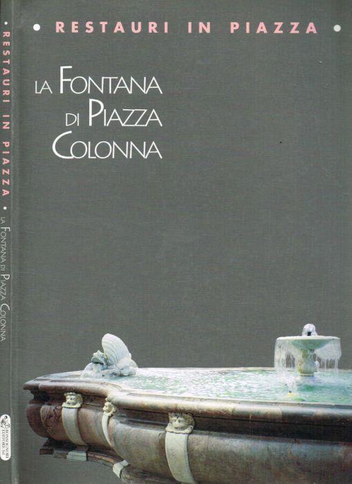 Restauri in piazza. La Fontana di Piazza Colonna - Anna Lio - copertina