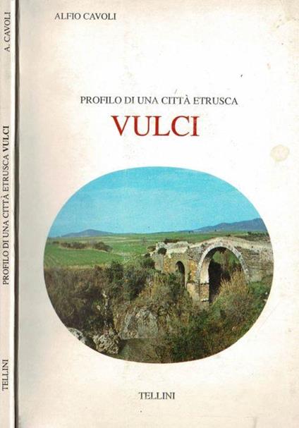 Vulci. Profilo di una città etrusca - Alfio Cavoli - copertina