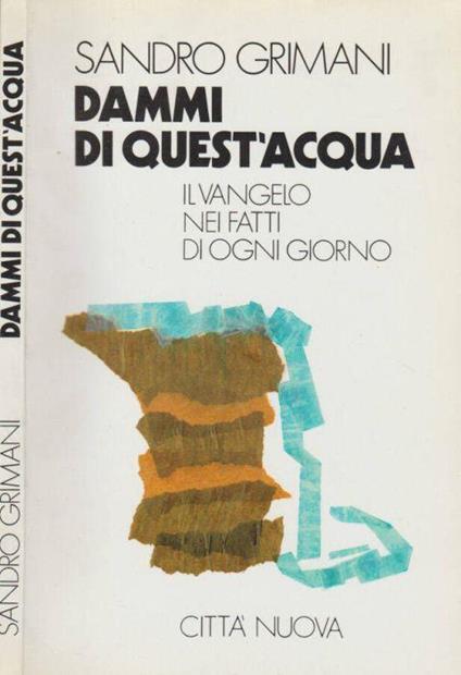 Dammi di quest'acqua - Sandro Grimani - copertina