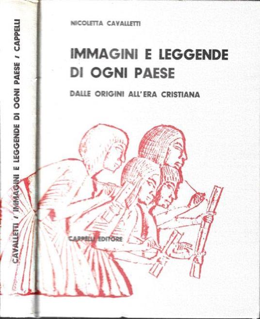 Immagini e leggende di ogni paese dalle origini all'era cristiana - Nicoletta Cavalletti - copertina