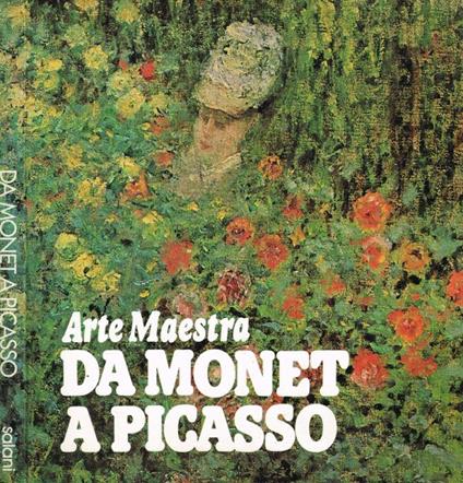 Arte Maestra. Da Monet a Picasso - Achille Bonito Oliva - copertina