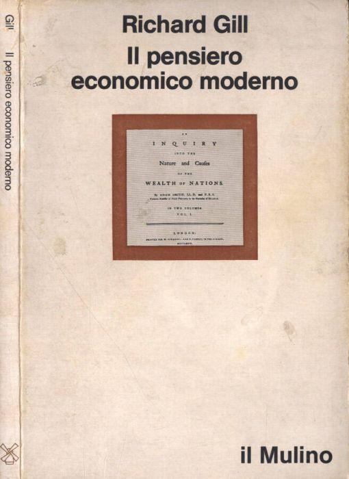 Il pensiero economico moderno - Richard Gill - copertina