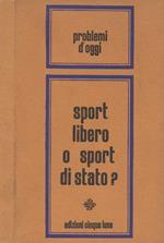 Sport libero o sport di stato?