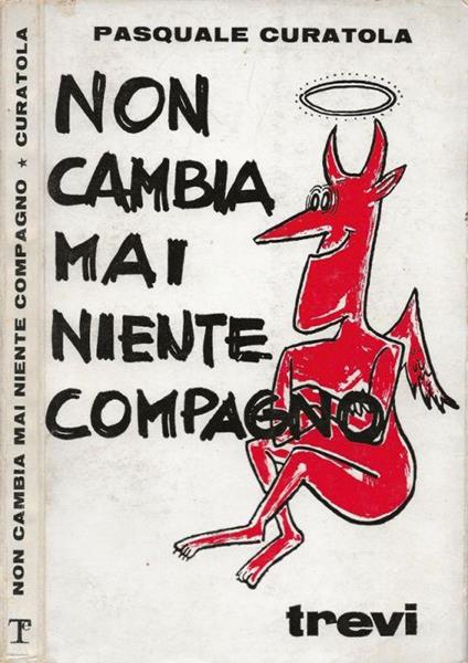 Non cambia mai niente compagno - Pasquale Curatola - copertina