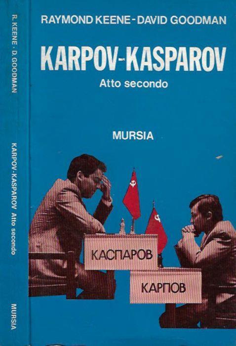 Karpov - Kasparov, atto secondo - Raymond Keene - copertina