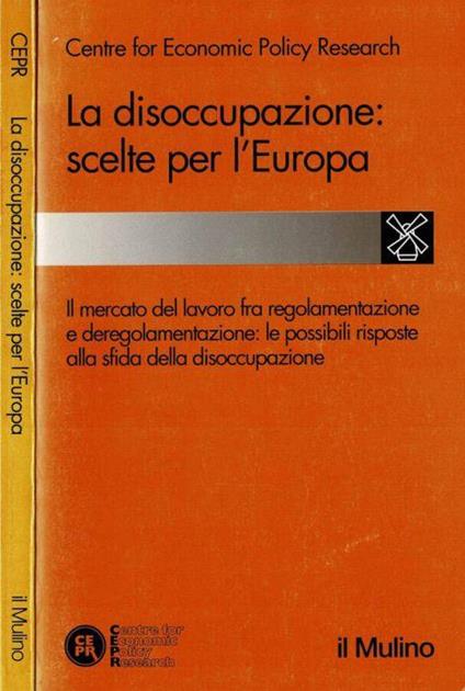 La disoccupazione: scelte per l'Europa - A.a.v.v. - copertina