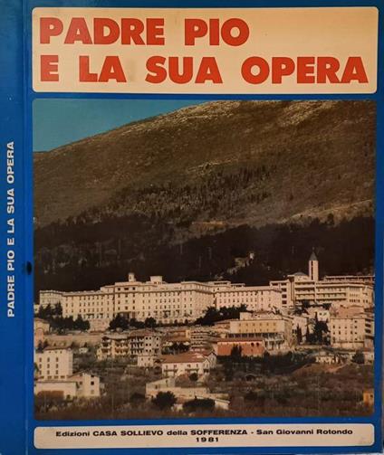 Padre Pio e la sua opera - Gherardo Leone - copertina