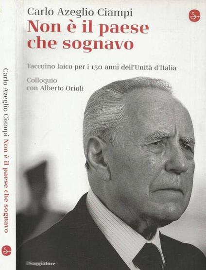 Non è il paese che sognavo - Carlo Azeglio Ciampi - copertina