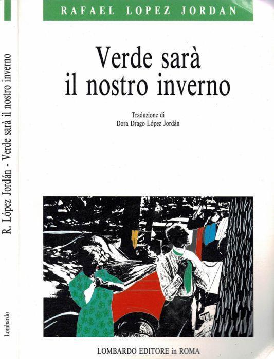 Verde sarà il nostro inverno - Rafael Lopez Jordan - copertina