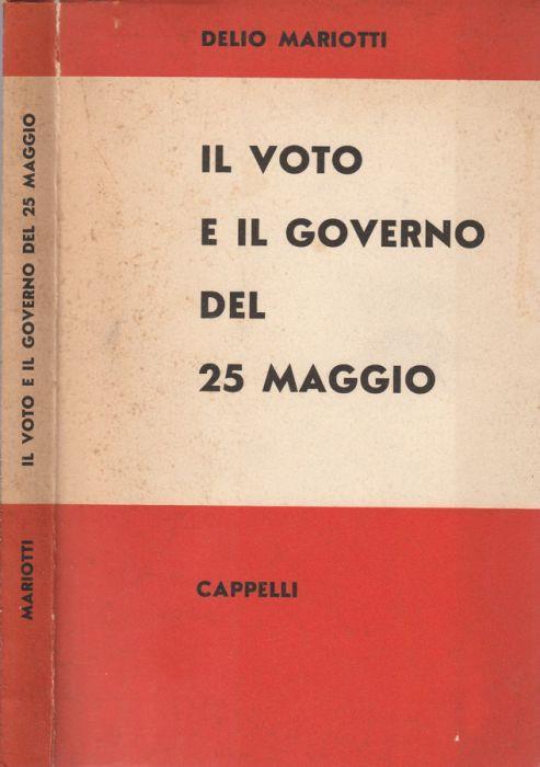 Il voto e il governo del 25 maggio - Delio Mariotti - copertina