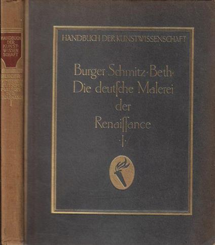 Handbuch der Kunstwissenschaft Die deutsche Malerei der Renaissance Vol. I - Fritz Burger - copertina