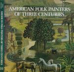 American folk painters of three centuries