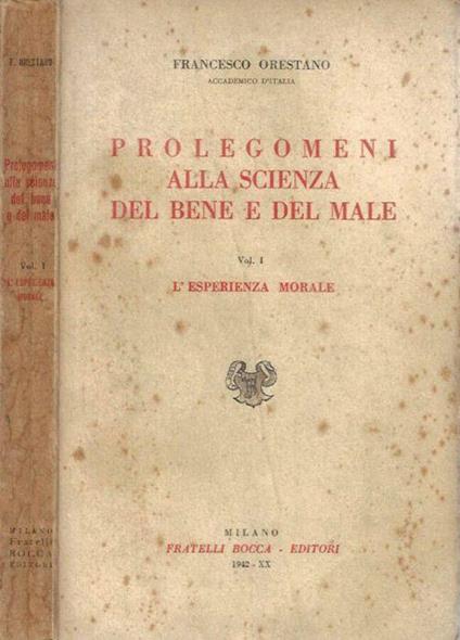 Prolegomeni alla scienza del bene e del male vol. I - Francesco Orestano - copertina