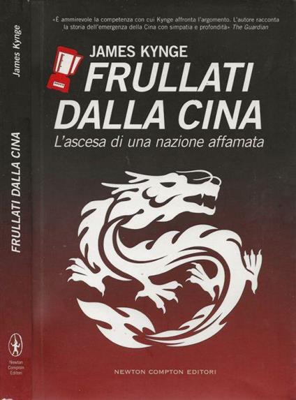 Frullati dalla Cina - James Kynge - copertina