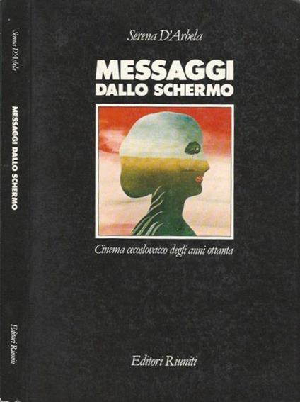Messaggi dallo schermo - Serena D'Arbela - copertina