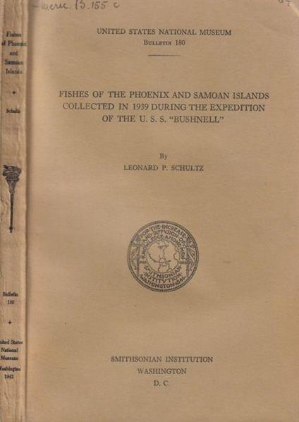 Fishes of the phoenix and samoan islands collected in 1939 during the expedition of the U. S. S. "Bushnell" - Leonard P. Schultz - copertina
