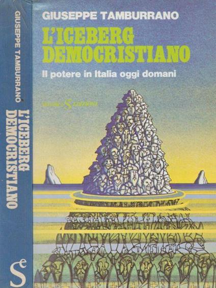 L' iceberg democristiano - Giuseppe Tamburrano - copertina
