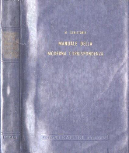Manuale della moderna corrispondenza - M. Scrittoris - copertina