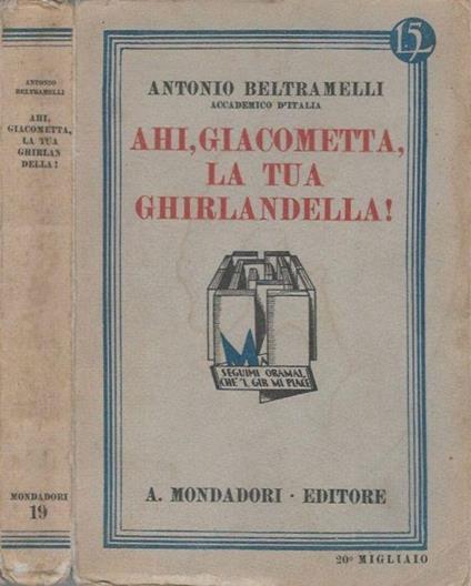 Ahi, Giacometta, la tua ghirlandella! - Antonio Beltramelli - copertina