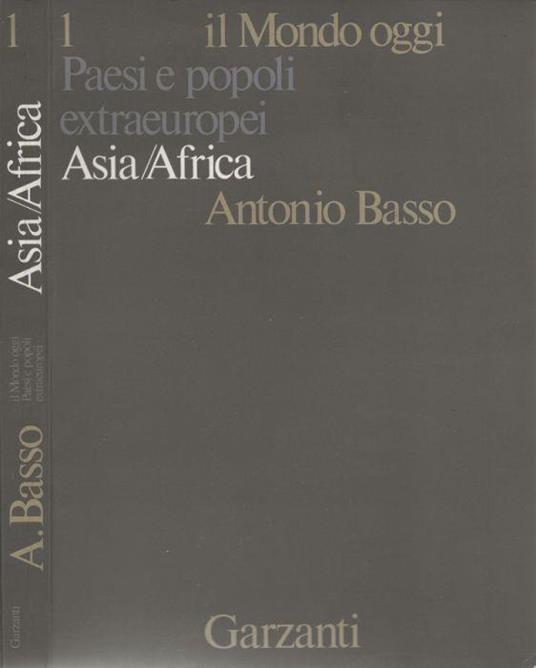 Paesi e popoli extra-europei. Corso di geografia ad uso dei ginnasi superiori. Vol. I - Antonio Basso - copertina