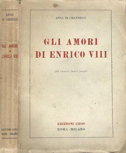 Gli Amori Di Enrico VIII - Anna di Chantilly - copertina