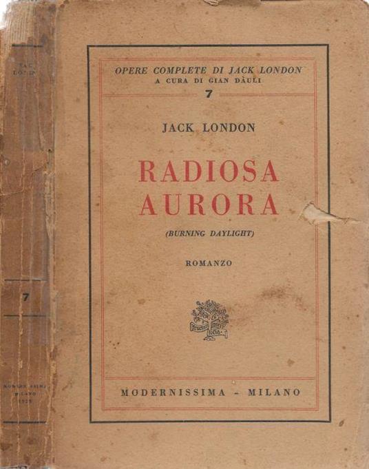 Radiosa Aurora (Burning Daylight) - Jack London - copertina