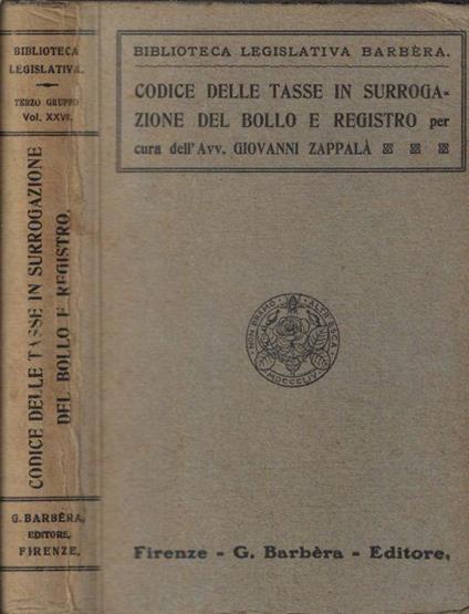 Codice delle tasse in surrogazione del bollo e registro - Giovanni Zappalà - copertina