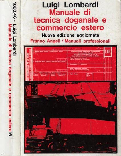 Manuale di tecnica doganale e commercio estero - Luigi Lombardi - copertina