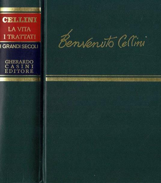 La Vita - I Trattati - I Discorsi - Benvenuto Cellini - copertina