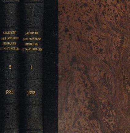 Bibliotheque Universelle. Archives des sciences physiques et naturelles. Tome VII, VIII troisieme periode, gennaio/giugno luglio/dicembre 1882 - copertina