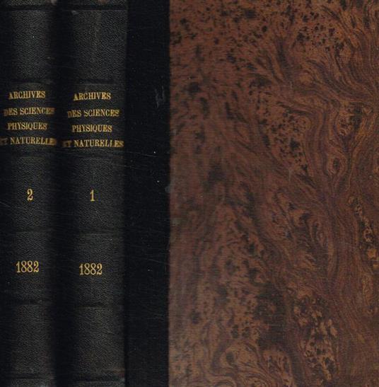 Bibliotheque Universelle. Archives des sciences physiques et naturelles. Tome VII, VIII troisieme periode, gennaio/giugno luglio/dicembre 1882 - copertina