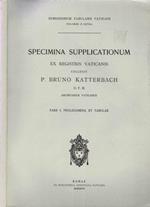 Specimina Supplicationum ex Registris Vaticanis - Pars I. Prolegomena et tabulae