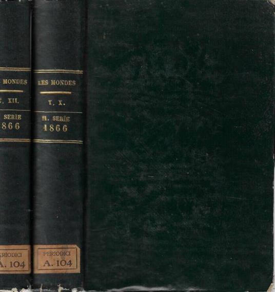 Les mondes revue hebdomadaire des sciences et de leurs applications aux arts et a l'industrie année 1866 tome X – XII (Janvier-avril septembre-décembre) - copertina