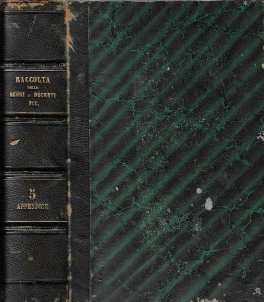 Raccolta delle leggi, decreti, rescritti, regolamenti circolari ed istruzioni dei cessati governi e delle provincie italiane sulle pensioni di servizio civile e militare parte IX della raccolta Regno d'Italia - copertina