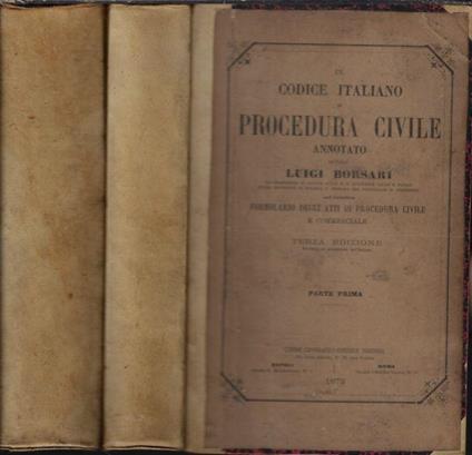 Il codice italiano di procedura civile annotato col relativo formolario degli atti di procedura civile e commerciale - Luigi Borsari - copertina
