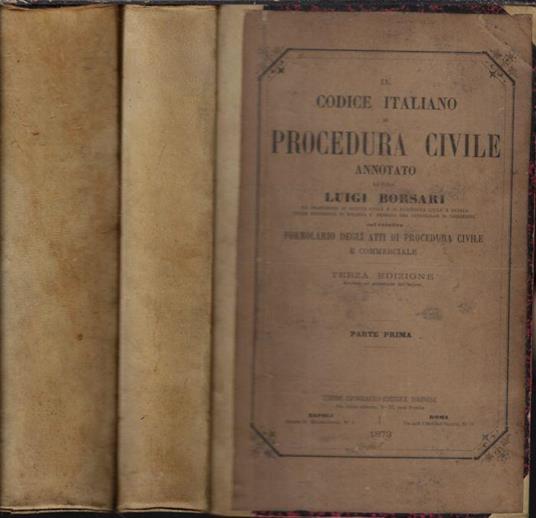 Il codice italiano di procedura civile annotato col relativo formolario degli atti di procedura civile e commerciale - Luigi Borsari - copertina