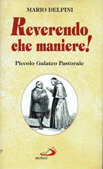Reverendo che maniere! : piccolo galateo pastorale: appunti affettuosi e scanzonati per preti in cammino verso il terzo millennio. 1. ed
