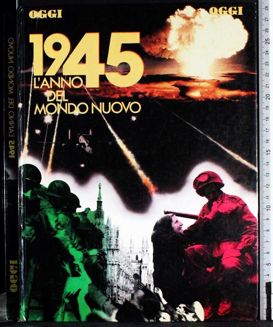 1945 l'anno del mondo nuovo - Silvio Bertoldi - copertina